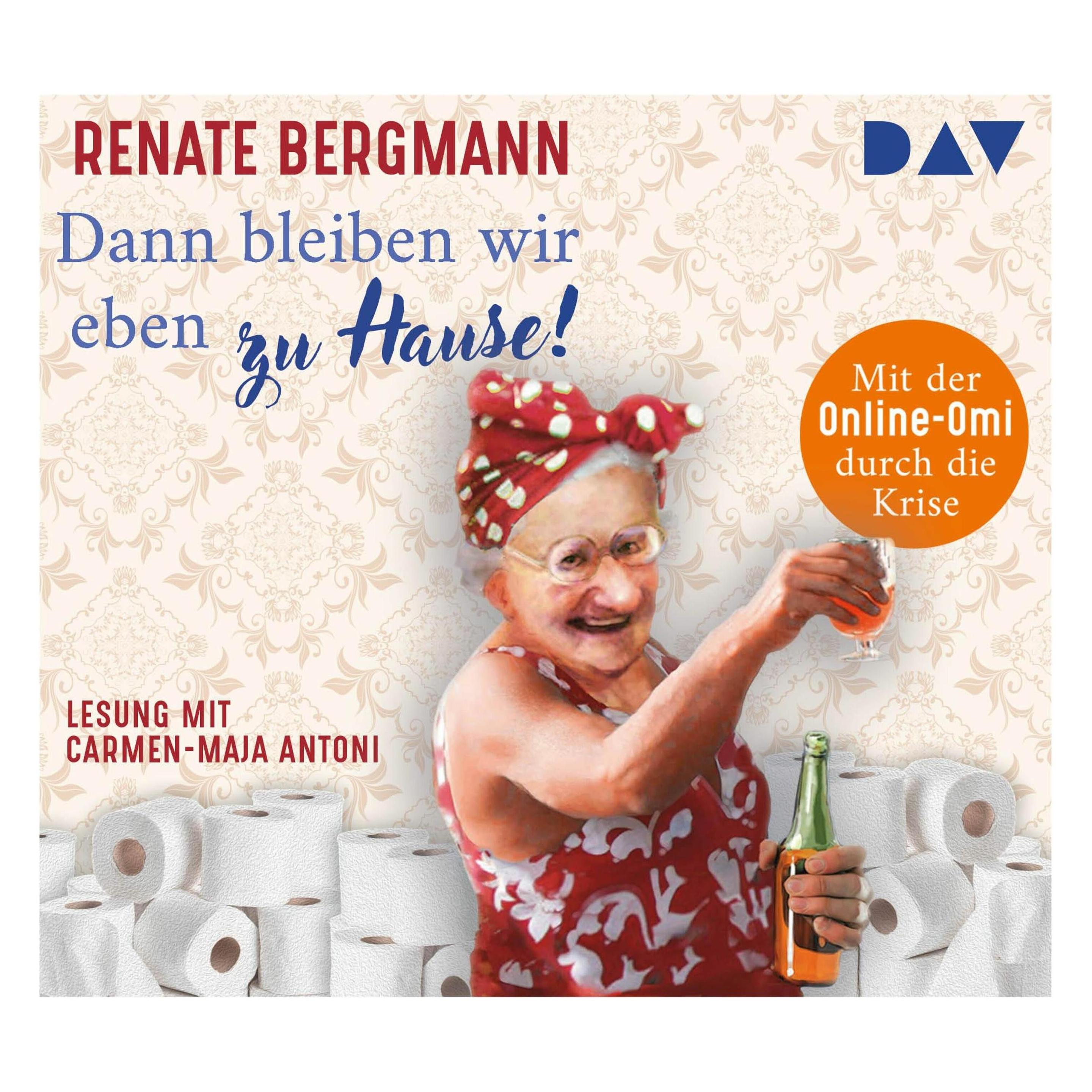 Audio Verlag Dann bleiben wir eben zu Hause! Mit der Online-Omi durch die Krise (Carmen-Maja Antoni, Renate Bergmann, Wolfgang Stockmann, Deutsch) (14610347)