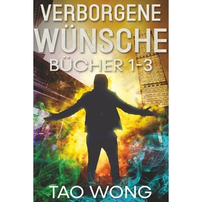 Verborgene Wünsche Bücher 1 - 3, Gebundene Ausgabe von Tao Wong, Tolino Media, 978-3-7546-3327-4