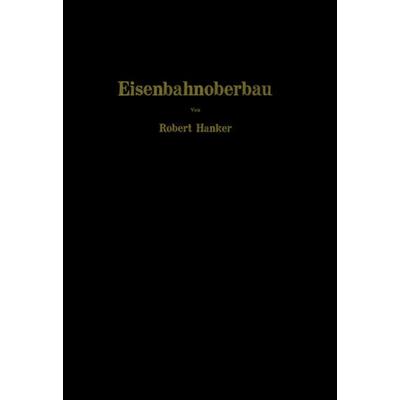 Eisenbahnoberbau, Taschenbuch von Robert Hanker, Springer Wien, 978-3-7091-7801-0