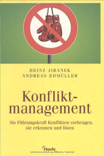Heinz Jiranek - Konfliktmanagement. Als Führungskraft Konflikten vorbeugen, sie erkennen und lösen - Preis vom 09.10.2026 07:28:09 h