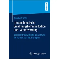 Unternehmerische Ernährungskommunikation und -verantwortung, Fachbücher von Tina Bartelmess