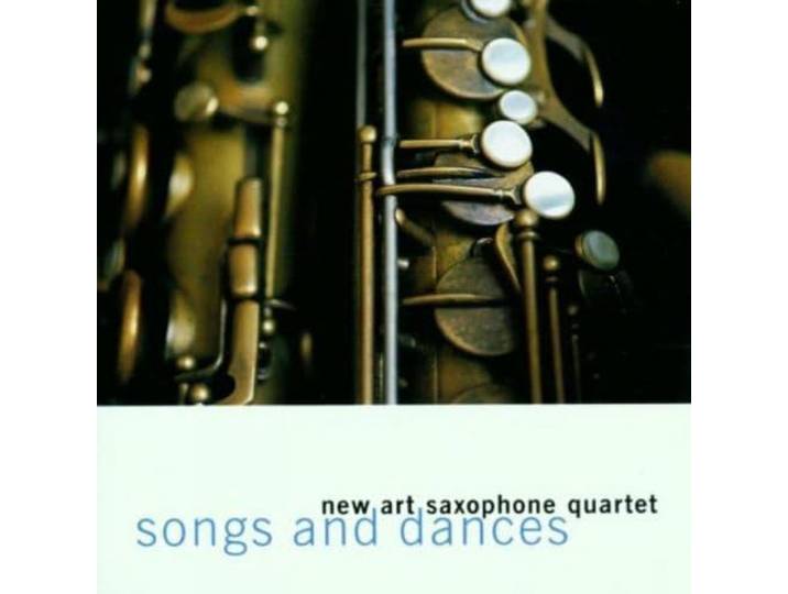 New Art Saxophone Quartet - Songs And Dances