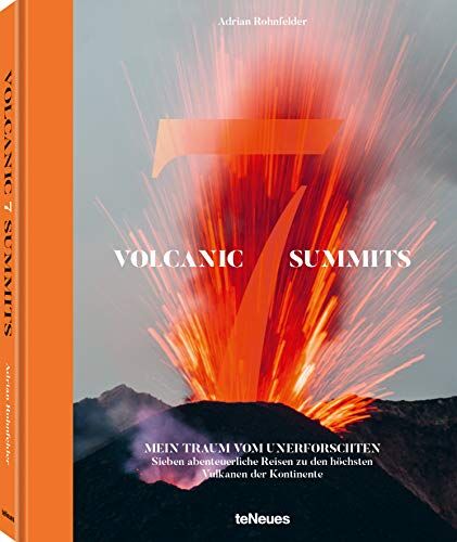 Adrian Rohnfelder - Volcanic 7 Summits. Mein Traum vom Unerforschten. Sieben abenteuerliche Reisen zu den höchsten Vulkanen der Kontinente - 22,3x28,7 cm, 200 Seiten - Preis vom 09.10.2026 07:28:09 h