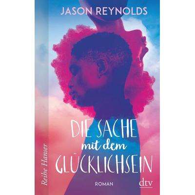 Die Sache mit dem Glücklichsein, Taschenbuch von Jason Reynolds, dtv