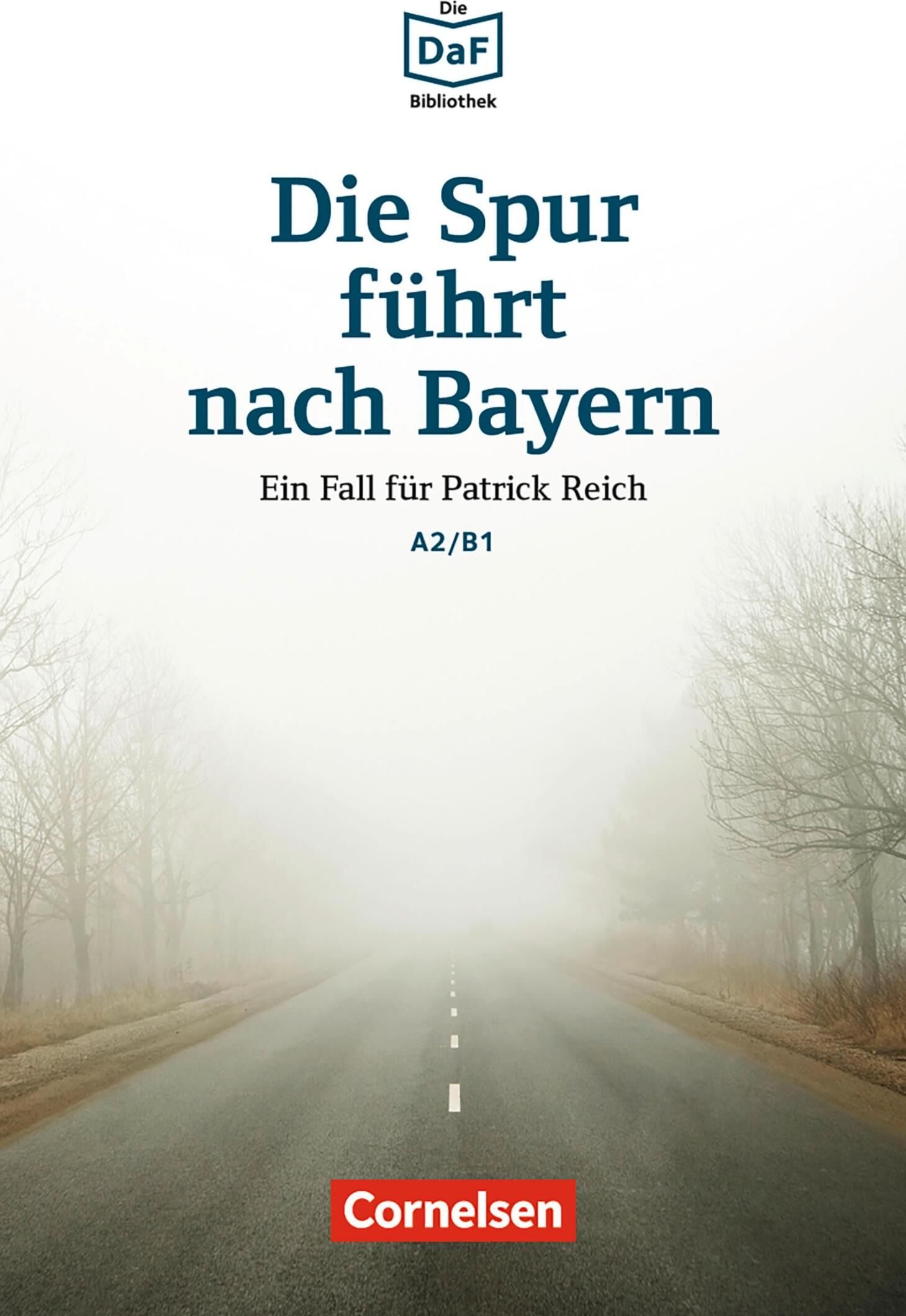 Cornelsen Scriptor Die DaF-Bibliothek / A2/B1 - Die Spur führt nach Bayern