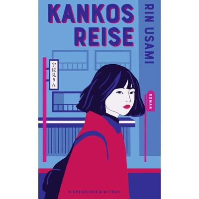 Kankos Reise, Gebundene Ausgabe von Rin Usami, Kiepenheuer & Witsch, 978-3-462-00596-7