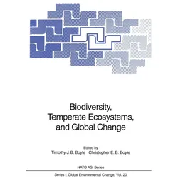 Biodiversity, Temperate Ecosystems, and Global Change, Fachbücher von Christopher E.B. Boyle, Timothy J.B. Boyle, J B Boyle Timothy, E B Boyle