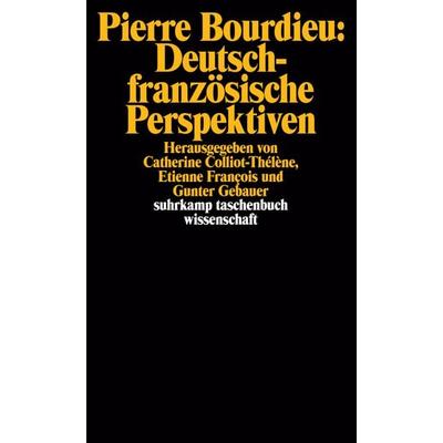 Pierre Bourdieu: Deutsch-französische Perspektiven, Taschenbuch von Catherine Colliot-Thelene,Etienne Francois,Gunter Gebauer, Suhrkamp,