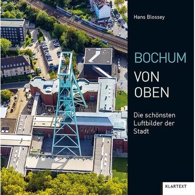Bochum von oben, Gebundene Ausgabe von Hans Blossey, Klartext, 978-3-8375-2362-1