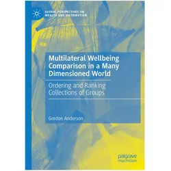 Multilateral Wellbeing Comparison in a Many Dimensioned World, Fachbücher von Gordon Anderson