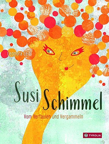 Leonora Leitl - Susi Schimmel: Vom Verfaulen und Vergammeln - Preis vom 05.10.2026 03:47:11 h