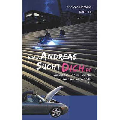 www.AndreasSuchtDich.de, Taschenbuch von Andreas Hamann, BoD – Books on Demand, 978-3-7504-1089-3