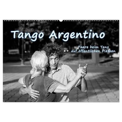 Tango Argentino - Paare beim Tanz auf öffentlichen Plätzen (Wandkalender 2027 DIN A2 quer), CALVENDO Monatskalender