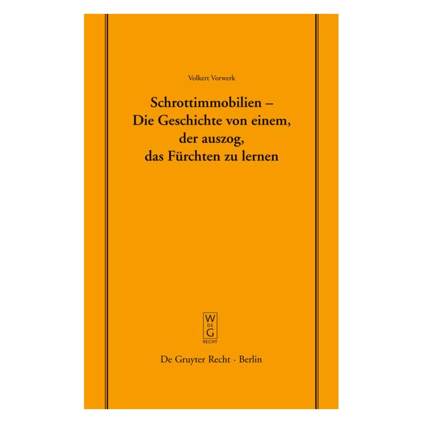 De Gruyter Schrottimmobilien - Die Geschichte von einem, der auszog, das Fürchten zu lernen (Deutsch, Hardcover, Volkert Vorwerk) (55196387)