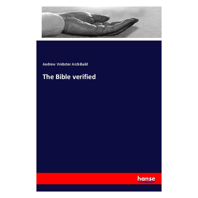 Hansebooks The Bible verified (Englisch, Softcover, Andrew Webster Archibald) (56095988)