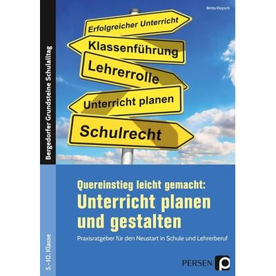 Quereinstieg leicht gemacht: Unterricht gestalten, Taschenbuch von Britta Klopsch, Persen Verlag in der AAP Lehrerwelt GmbH, 978-3-403-20431-2