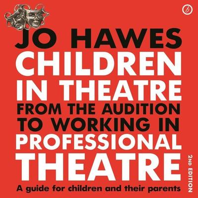 Children in Theatre: From the audition to working in professional theatre - Jo Hawes, Audio, 9781350449350