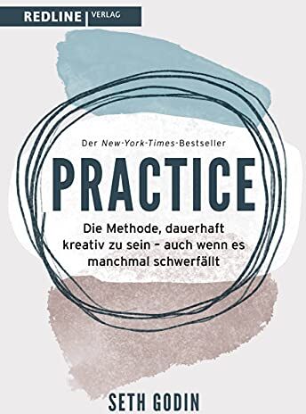 Seth Godin - Practice: Die Methode, dauerhaft kreativ zu sein – auch wenn es manchmal schwerfällt - Preis vom 16.10.2026 11:41:07 h