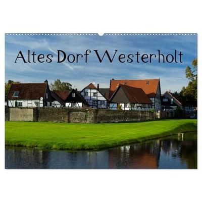 Altes Dorf Westerholt (Wandkalender 2027 DIN A2 quer), CALVENDO Monatskalender