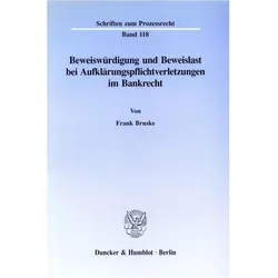 Beweiswürdigung und Beweislast bei Aufklärungspflichtverletzungen im Bankrecht., Fachbücher von Frank Bruske