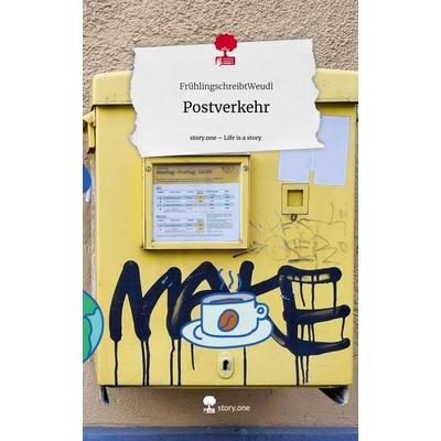 Postverkehr. Life is a Story - story.one, Gebundene Ausgabe von FrühlingschreibtWeudl, Story.one publishing, 978-3-7115-2126-2