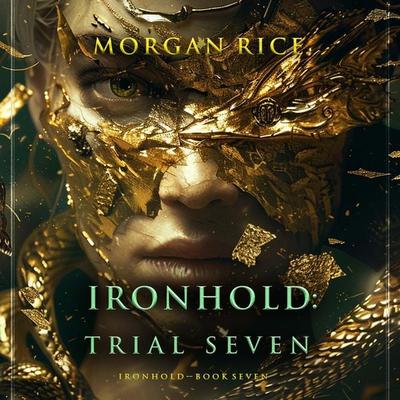 Ironhold: Trial Seven (Book Seven of the Ironhold Series) - Morgan Rice, Audio, 9798341587304