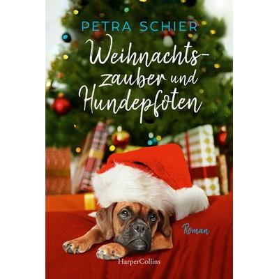 Weihnachtszauber und Hundepfoten, Taschenbuch von Petra Schier, HarperCollins Taschenbuch, 978-3-365-00435-7