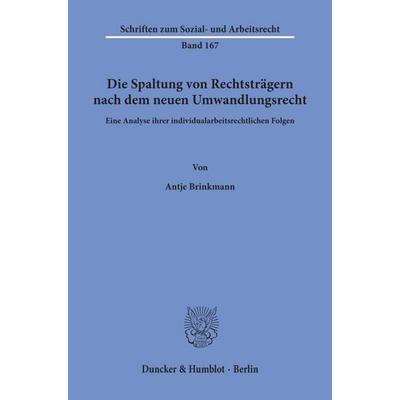 Die Spaltung von Rechtsträgern nach dem neuen Umwandlungsrecht., Taschenbuch von Antje Brinkmann, Duncker & Humblot, 978-3-428-09583-4