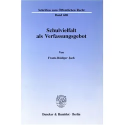 Schulvielfalt als Verfassungsgebot, Fachbücher von Frank-Rüdiger Jach
