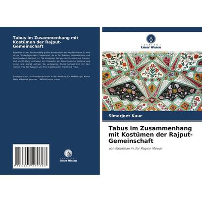 Tabus im Zusammenhang mit Kostümen der Rajput-Gemeinschaft, Taschenbuch von Simerjeet Kaur, Verlag Unser Wissen, 978-620-4-27968-8
