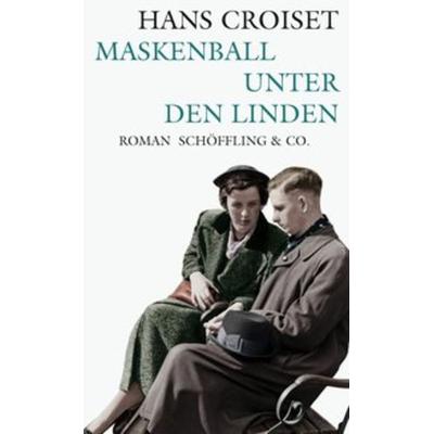 Maskenball Unter den Linden, Gebundene Ausgabe von Hans Croiset, Schöffling, 978-3-89561-305-0