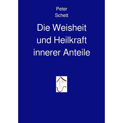 Die innere Demokratie / Die Weisheit und Heilkraft innerer Anteile, Taschenbuch von Peter Schett, Epubli, 978-3-7502-0009-8