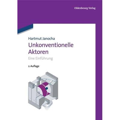 Unkonventionelle Aktoren, Gebundene Ausgabe von Hartmut Janocha, De Gruyter Oldenbourg, 978-3-486-71886-7