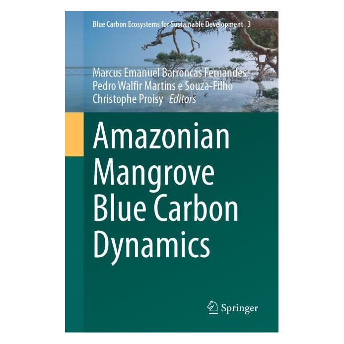 Springer Amazonian Mangrove Blue Carbon Dynamics (Englisch, Hardcover, Christophe Proisy, Marcus E. B. Fernandes, Pedro Proisy Christ, Pedro W. M. Souza-Filho, Walfir Martins e Souza-Filho Pedro) (67487460)