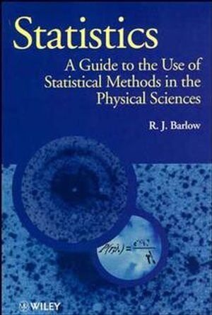 Barlow, R. J. - Statistics: A Guide to the Use of Statistical Methods in the Physical Sciences (Manchester Physics) - Preis vom 10.10.2026 11:48:34 h