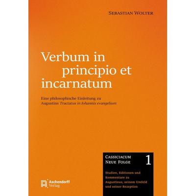 Verbum in principio et incarnatum Verbum in principio et incarnatum, Taschenbuch von Sebastian Wolter, Aschendorff Verlag, 978-3-402-29660-8