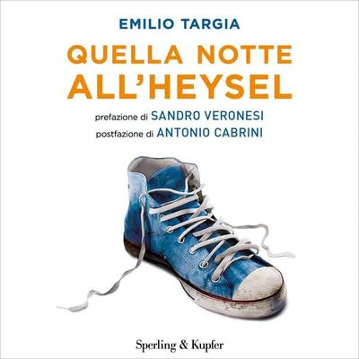 Quella notte all'Heysel - Emilio Targia, Audio, 9788820083502