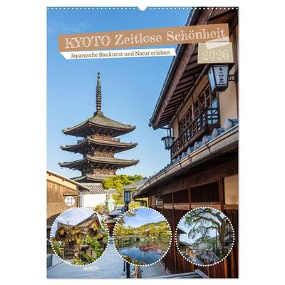 Kyoto - Zeitlose Schönheit (Wandkalender 2026 DIN A2 hoch), CALVENDO Monatskalender