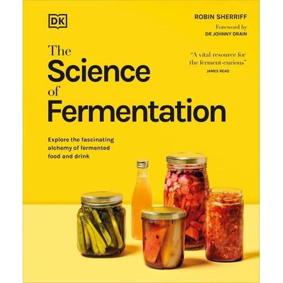 The Science of Fermentation, Gebundene Ausgabe von Robin Sherriff, Dorling Kindersley, 978-0-241-72728-7