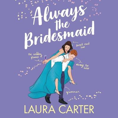 Always the Bridesmaid - Laura Carter, Audio, 9781785135552