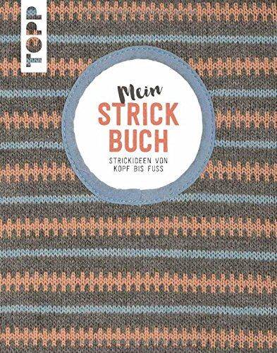 frechverlag - Mein Strickbuch. Mit gestricktem Buchumschlag aus hochwertigem Garn und mit aufwendiger Verarbeitung.: Strickideen von Kopf bis Fuß - Preis vom 09.10.2026 07:28:09 h