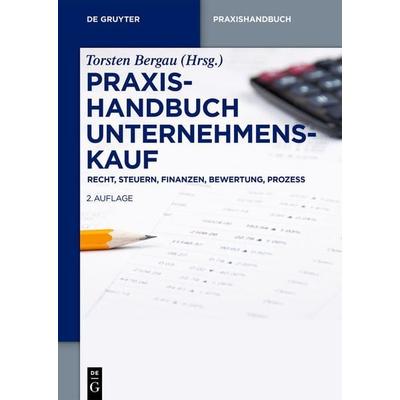 Praxishandbuch Unternehmenskauf, Gebundene Ausgabe von , De Gruyter, 978-3-11-067297-8