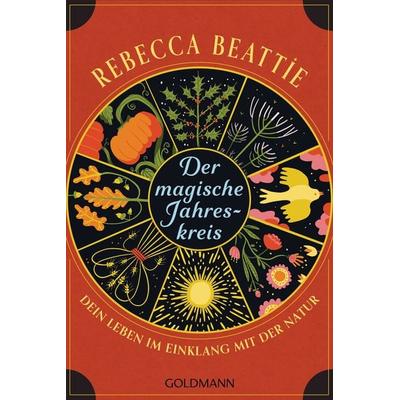 Der magische Jahreskreis, Taschenbuch von Rebecca Beattie, Goldmann, 978-3-442-22390-9