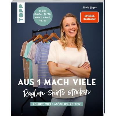 Aus 1 mach viele. Raglan-Shirts stricken, Taschenbuch von Silvia Jäger, Frechverlag GmbH, 978-3-7358-7162-6