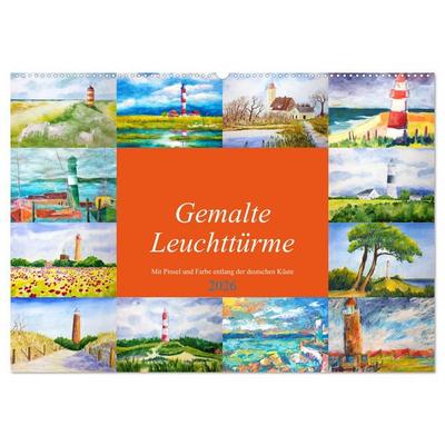 Gemalte Leuchttürme - Mit Pinsel und Farbe entlang der deutschen Küste (Wandkalender 2026 DIN A2 quer), CALVENDO Monatskalender
