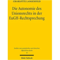 Die Autonomie des Unionsrechts in der EuGH-Rechtsprechung, Fachbücher von Charlotte Langenfeld