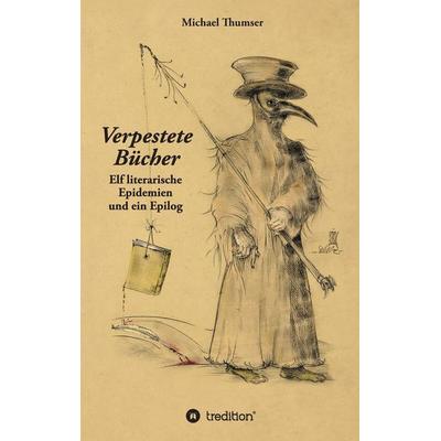 Verpestete Bücher, Taschenbuch von Michael Thumser, Tredition, 978-3-347-41546-1