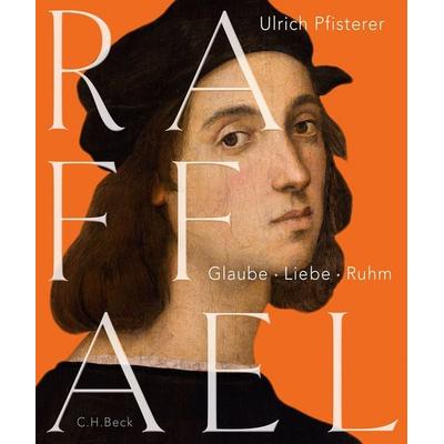 Raffael, Gebundene Ausgabe von Ulrich Pfisterer, C.H. Beck, 978-3-406-74136-4