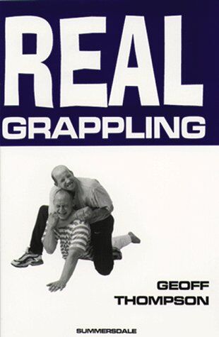 Geoff Thompson - Real Grappling (Martial Arts) - Preis vom 09.10.2026 07:28:09 h