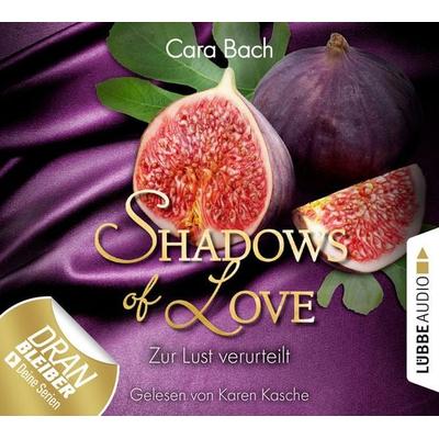 Shadows of Love, Folge 8: Zur Lust verurteilt - Cara Bach, Audio, 9783838777863